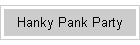 Hanky Pank Party